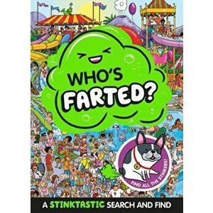 Who's Farted? A Stinktastic Search and Find, Paperback - *** imagine