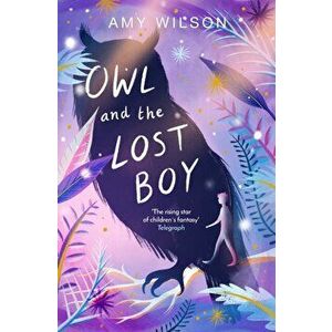 Owl and the Lost Boy, Paperback - Amy Wilson imagine