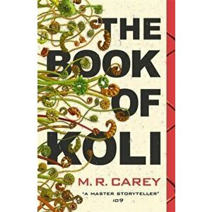 Book of Koli. The Rampart Trilogy, Book 1, Paperback - M. R. Carey imagine
