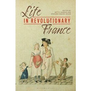 Life in Revolutionary France, Paperback - *** imagine