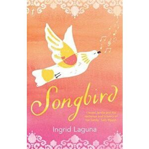Songbird, Paperback - Ingrid Laguna imagine