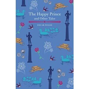 Happy Prince and Other Tales, Paperback - Oscar Wilde imagine
