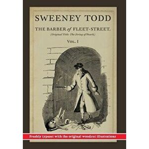 Sweeney Todd, The Barber of Fleet-Street; Vol. 1: Original title: The String of Pearls, Hardcover - James Malcolm Rymer imagine