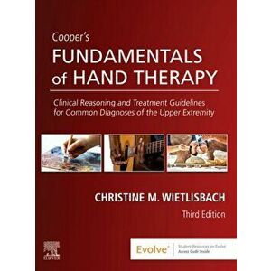 Cooper's Fundamentals of Hand Therapy. Clinical Reasoning and Treatment Guidelines for Common Diagnoses of the Upper Extremity, Hardback - Christine M imagine