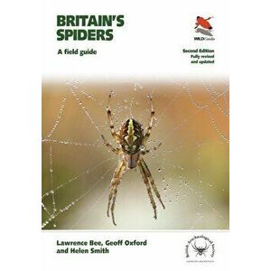 Britain's Spiders. A Field Guide - Fully Revised and Updated Second Edition, Paperback - Britain's Spiders Helen Smith imagine