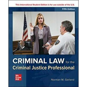 ISE Criminal Law for the Criminal Justice Professional, Paperback - Norman Garland imagine