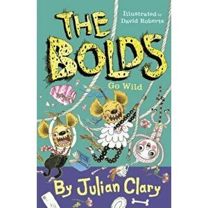 Bolds Go Wild, Paperback - Julian Clary imagine