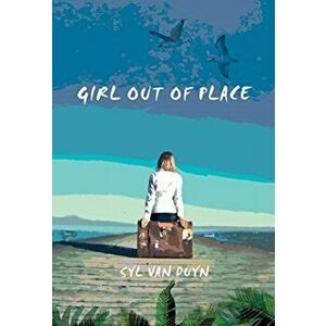 Girl Out of Place, Paperback - Syl van Duyn imagine