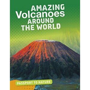Amazing Volcanoes Around the World, Paperback - Simon Rose imagine