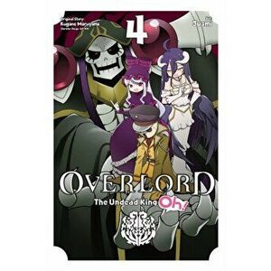 Overlord: The Undead King Oh!, Vol. 4, Paperback - Kugane Maruyama imagine