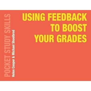 Using Feedback to Boost Your Grades, Paperback - Michael Shoolbred imagine