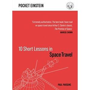 10 Short Lessons in Space Travel, Hardback - Paul Parsons imagine