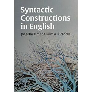 Syntactic Constructions in English, Hardback - Laura A. Michaelis imagine