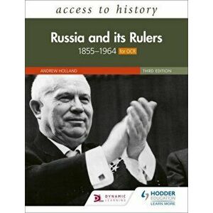 Access to History: Russia and its Rulers 1855-1964 for OCR, Third Edition, Paperback - Andrew Holland imagine