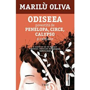 Odiseea povestita de penelopa, Circe, Calypso si celelalte - Marilu Oliva imagine