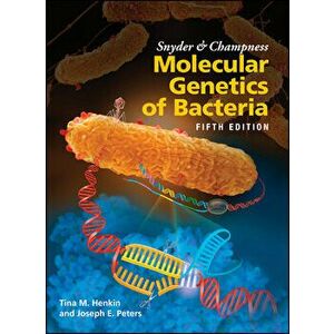 Snyder and Champness Molecular Genetics of Bacteria, Hardcover - Tina M. Henkin imagine