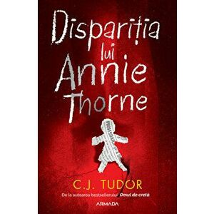 Disparitia lui Annie Thorne - C.J. Tudor imagine