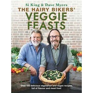 Hairy Bikers' Veggie Feasts. Over 100 delicious vegetarian and vegan recipes, full of flavour and meat free!, Hardback - Hairy Bikers imagine