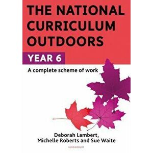 National Curriculum Outdoors: Year 6, Paperback - Deborah Lambert imagine