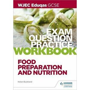 WJEC Eduqas GCSE Food Preparation and Nutrition Exam Question Practice Workbook, Paperback - Helen Buckland imagine