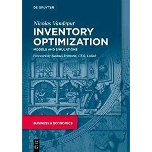 Inventory Optimization. Models and Simulations, Paperback - Nicolas Vandeput imagine