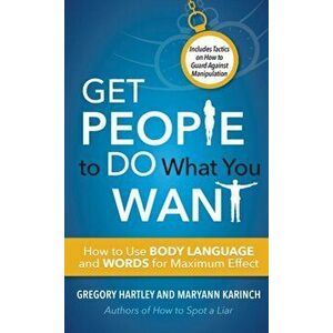 Get People to Do What You Want, Paperback - Maryann Karinch imagine