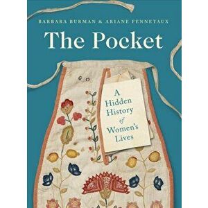 Pocket. A Hidden History of Women's Lives, 1660?1900, Paperback - Ariane Fennetaux imagine