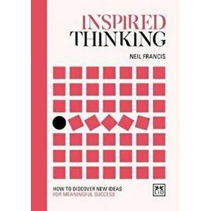 Inspired Thinking. How to discover new ideas for meaningful success, Hardback - *** imagine