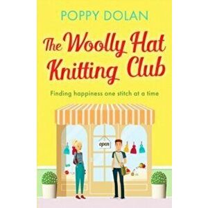 Woolly Hat Knitting Club. A gorgeous, uplifting romantic comedy, Paperback - Poppy Dolan imagine