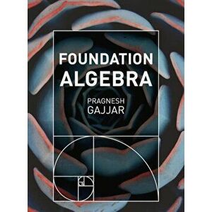 Foundation Algebra, Paperback - Pragnesh Gajjar imagine