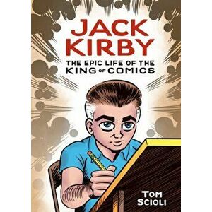 Jack Kirby. The Epic Life of the King of Comics, Hardback - Tom Scioli imagine