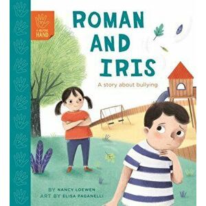 Roman and Iris. A Story about Bullying, Paperback - Elisa Paganelli imagine