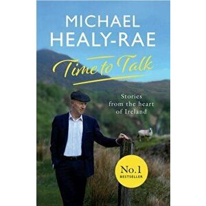 Time to Talk. Stories from the heart of Ireland, Paperback - Michael Healy-Rae imagine