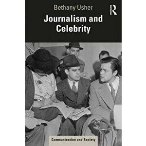 Journalism and Celebrity, Paperback - Bethany Usher imagine