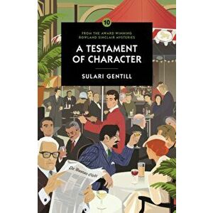 Testament Of Character, Paperback - Sulari Gentill imagine