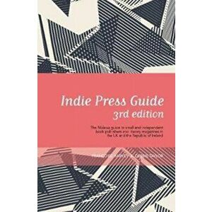 Indie Press Guide. The Mslexia guide to small and independent presses and literary magazines in the UK and the Republic of Ireland, Paperback - Debbie imagine