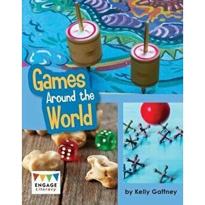 Games Around the World, Paperback - Kelly Gaffney imagine