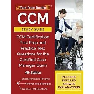 CCM Study Guide: CCM Certification Test Prep and Practice Test Questions for the Certified Case Manager Exam [4th Edition] - *** imagine