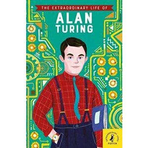 Extraordinary Life of Alan Turing, Paperback - Michael Lee Richardson imagine