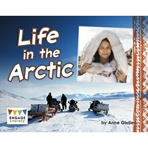 Life in the Arctic, Paperback - Anne Giulieri imagine