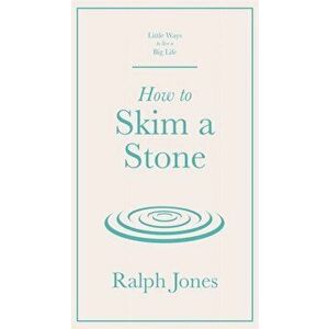 How to Skim a Stone, Hardback - Ralph Jones imagine