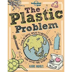 Plastic Problem. 60 Small Ways to Reduce Waste and Help Save the Earth, Hardback - Aubre Andrus imagine