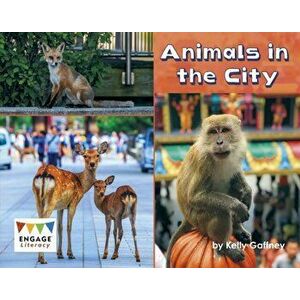 Animals in the City, Paperback - Kelly Gaffney imagine