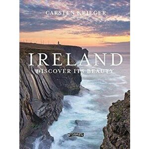 Ireland. Discover its Beauty, Hardback - Carsten Krieger imagine
