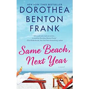 Same Beach, Next Year, Paperback - Dorothea Benton Frank imagine