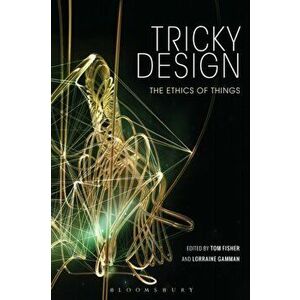 Tricky Design. The Ethics of Things, Paperback - *** imagine