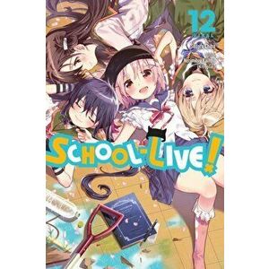 School-Live!, Vol. 12, Paperback - Norimitsu Kaihou imagine