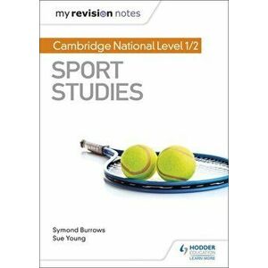 My Revision Notes: Cambridge National Level 1/2 Sport Studies, Paperback - Sue Young imagine