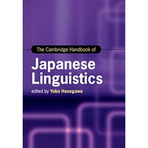The Cambridge Handbook of Japanese Linguistics, Paperback - Yoko Hasegawa imagine