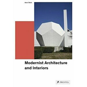 Modern Architecture and Interiors, Hardback - Adam Stech imagine